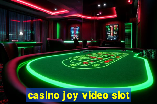 casino joy video slot