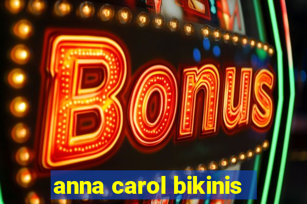 anna carol bikinis