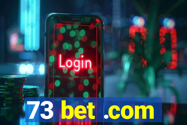 73 bet .com