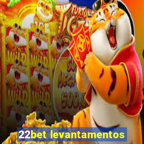 22bet levantamentos