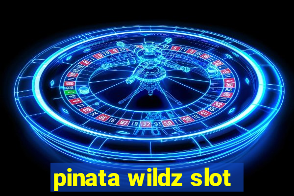 pinata wildz slot