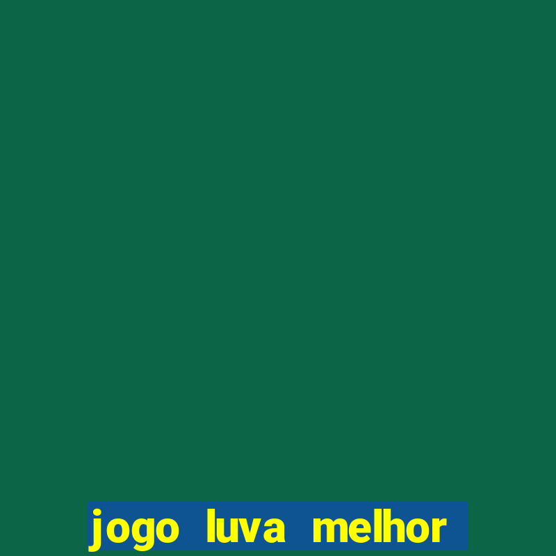 jogo luva melhor do mundo