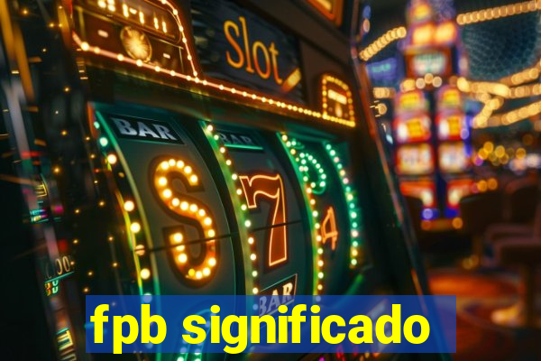 fpb significado