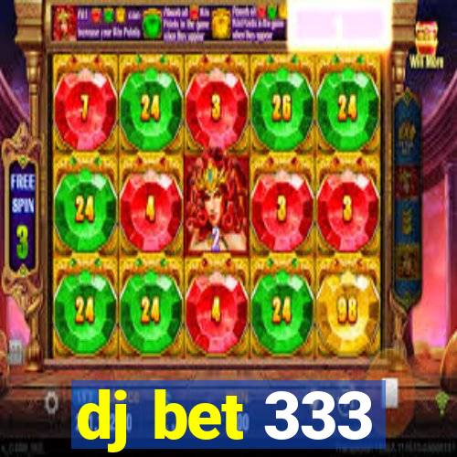 dj bet 333