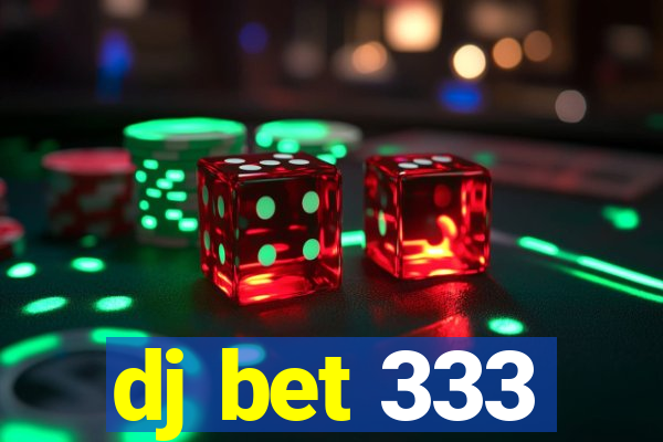 dj bet 333