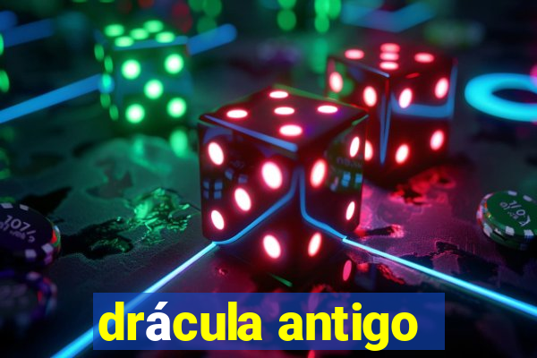 drácula antigo