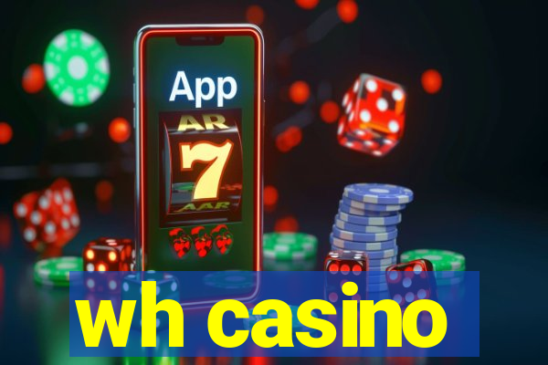 wh casino