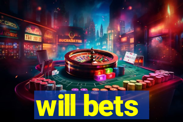 will bets