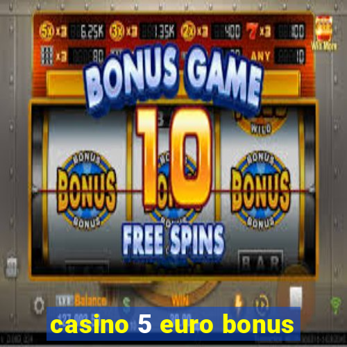 casino 5 euro bonus