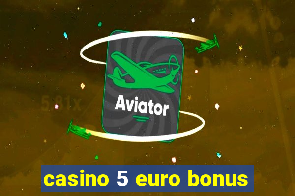 casino 5 euro bonus