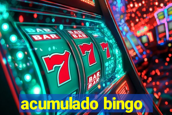 acumulado bingo