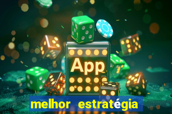 melhor estratégia fortune tiger