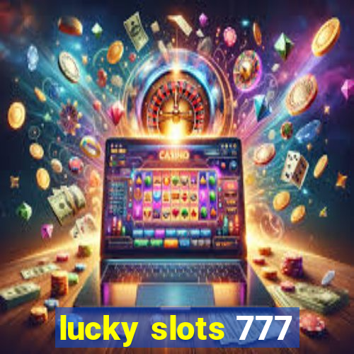 lucky slots 777