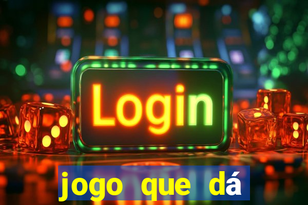 jogo que dá dinheiro no cadastro