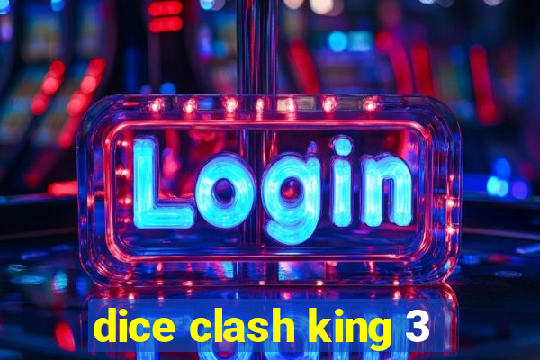 dice clash king 3