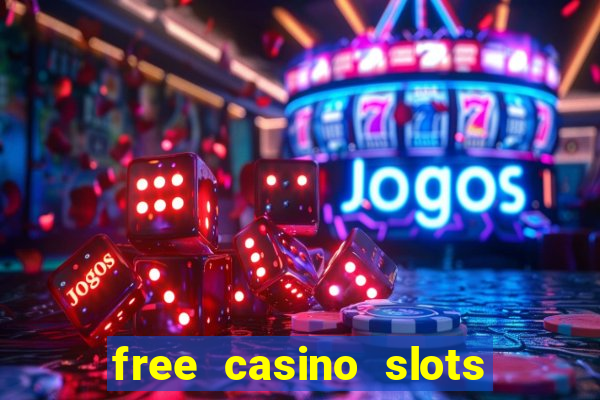 free casino slots games free