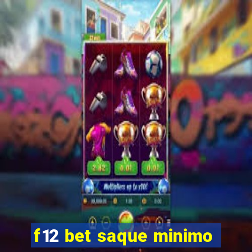 f12 bet saque minimo