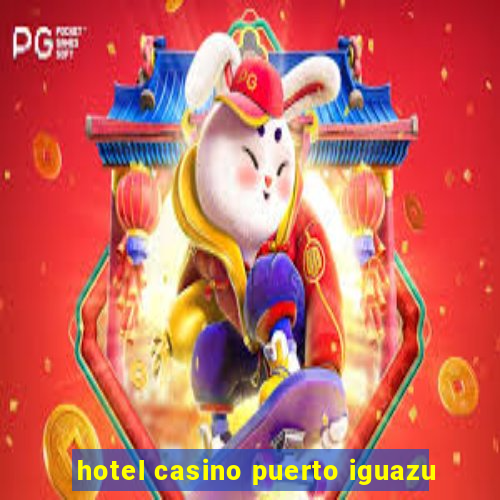 hotel casino puerto iguazu