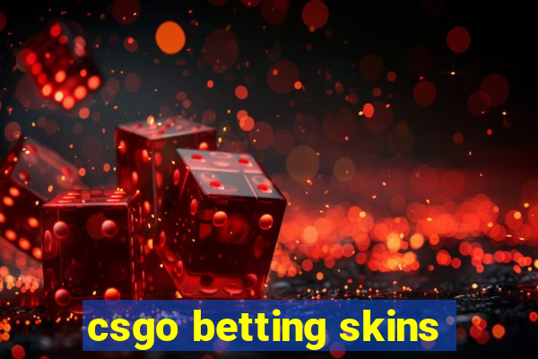 csgo betting skins