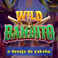 o desejo do yaksha