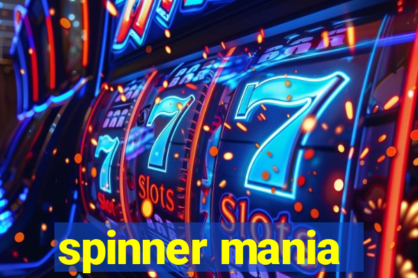 spinner mania