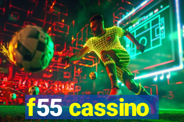 f55 cassino