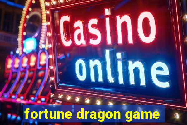 fortune dragon game