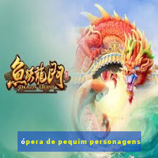 ópera de pequim personagens