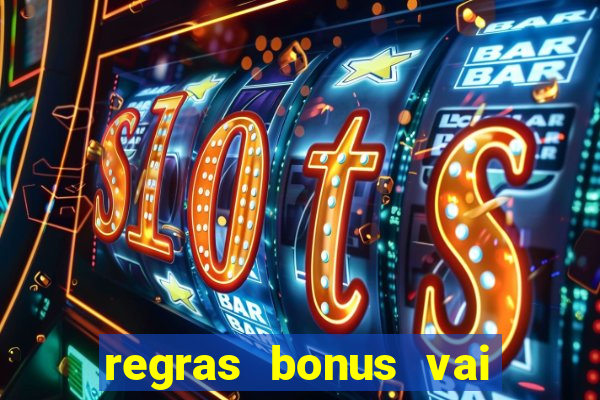 regras bonus vai de bet