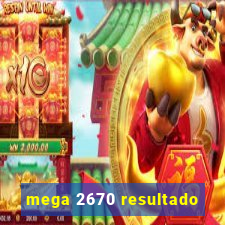 mega 2670 resultado