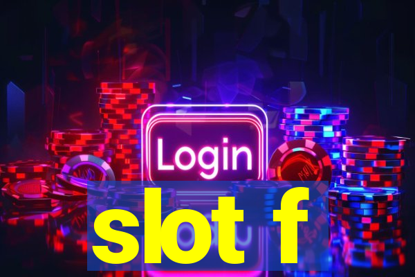 slot f