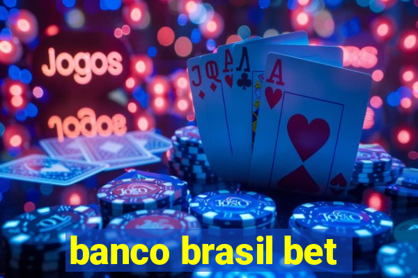 banco brasil bet