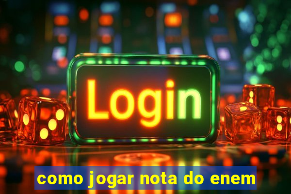 como jogar nota do enem