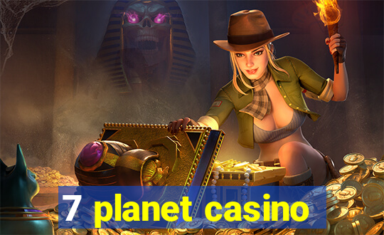 7 planet casino