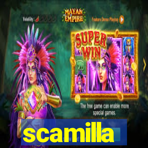 scamilla