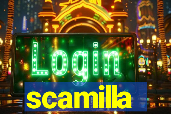 scamilla