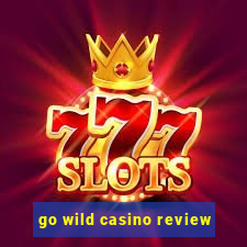 go wild casino review