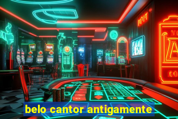 belo cantor antigamente