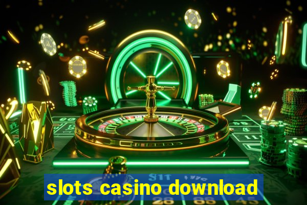 slots casino download