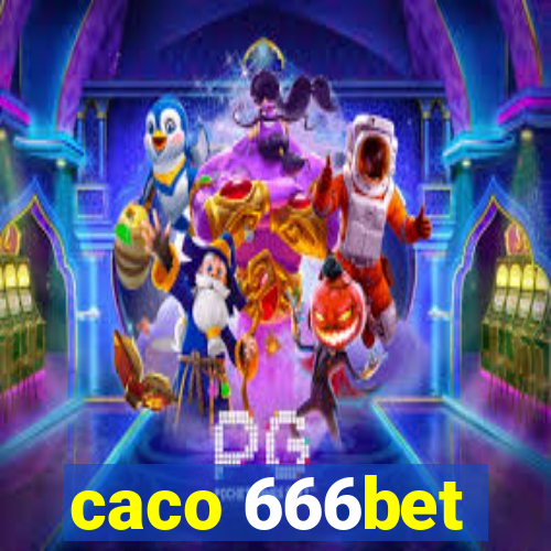 caco 666bet