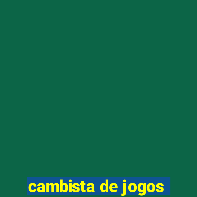 cambista de jogos