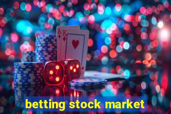 betting stock market