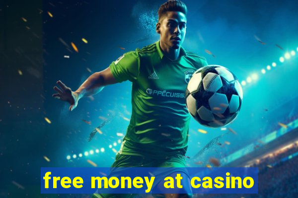 free money at casino