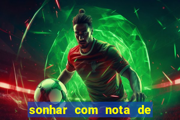 sonhar com nota de 5 reais jogo do bicho