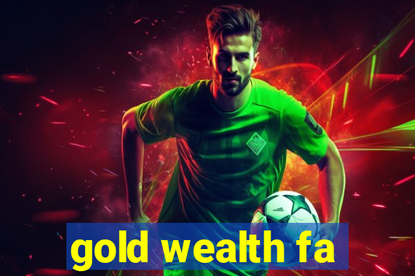 gold wealth fa