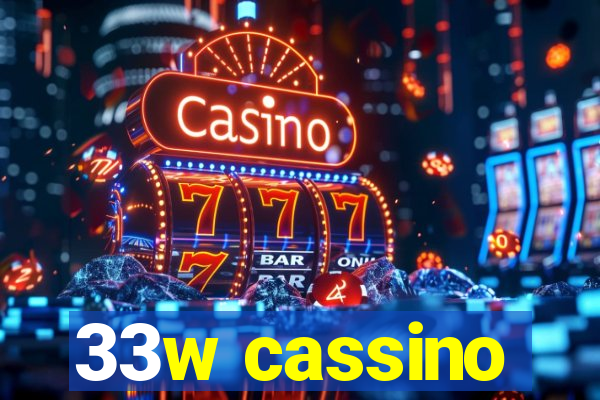 33w cassino