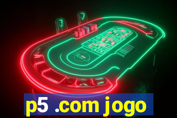 p5 .com jogo