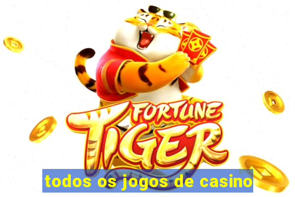 todos os jogos de casino