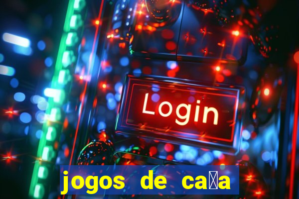 jogos de ca莽a niquel gratis