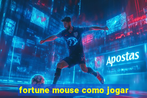 fortune mouse como jogar